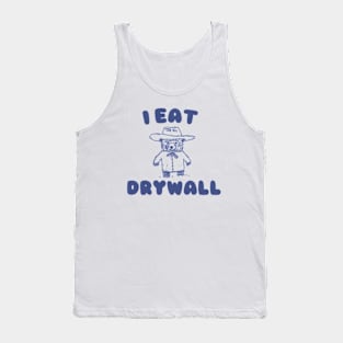 Funny Meme TShirt, I EAT DRYWALL Shirt, Retro Cartoon Meme Tank Top